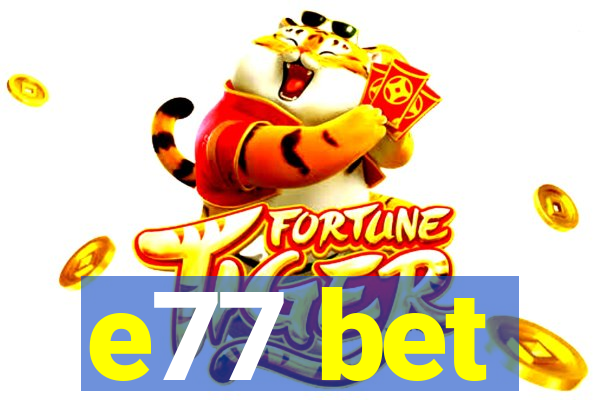 e77 bet